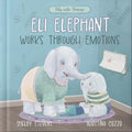 Eli Elephant Works Through Emotions: Practicing Kindness Along the Way (Pals with Purpose)