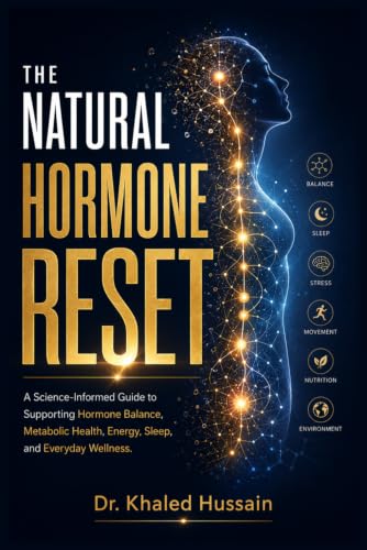 The Natural Hormone reset: A Science-Informed Guide to Supporting Hormone Balance, Metabolic Health, Energy, Sleep, and Everyday Wellness. (The Essential Health Handbook Series)