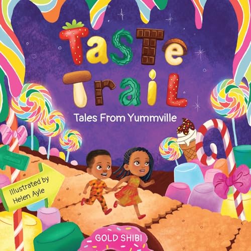 Taste Trail: Tales from Yummville (A STEM-Powered Food Science Adventure Series for KIDS - Ages 4–8)