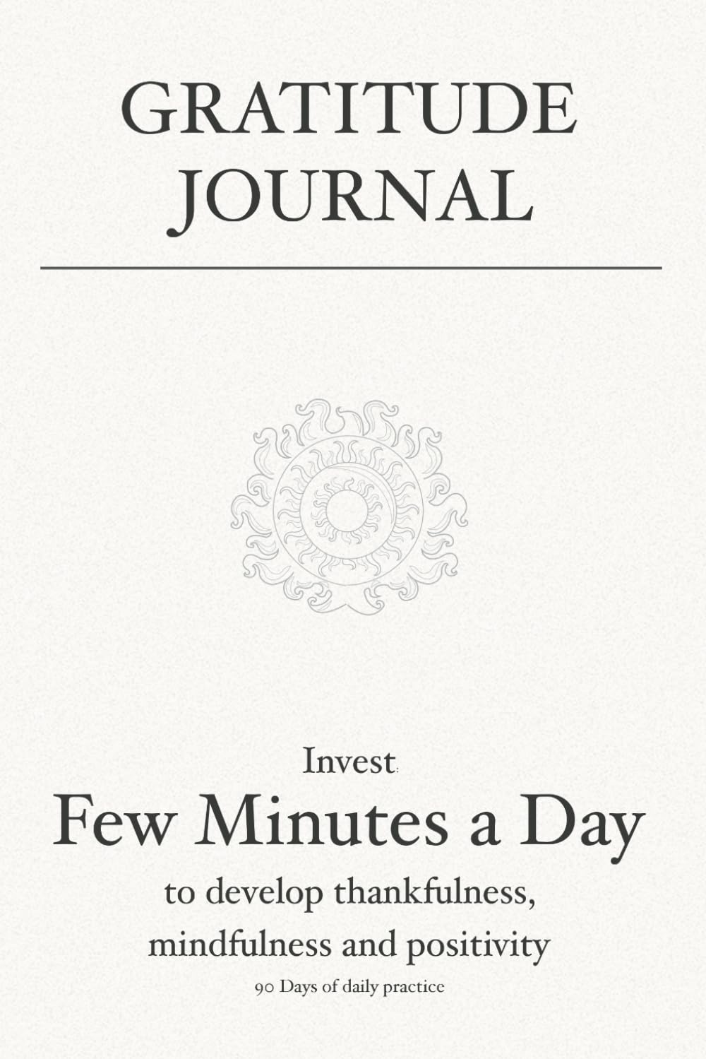 Gratitude journal: invest few minutes a day to develop thankfulness, mindfulness and positivity